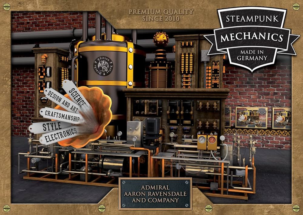 Steampunk Mechanics: Made in Germany: Ravensdale, Admiral Aaron